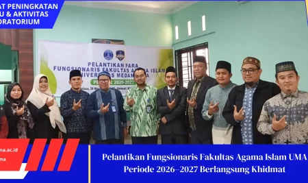 Pelantikan Fungsionaris Fakultas Agama Islam UMA Periode 2026–2027 Berlangsung Khidmat