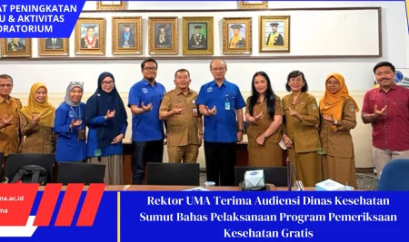 Rektor UMA Terima Audiensi Dinas Kesehatan Sumut Bahas Pelaksanaan Program Pemeriksaan Kesehatan Gratis