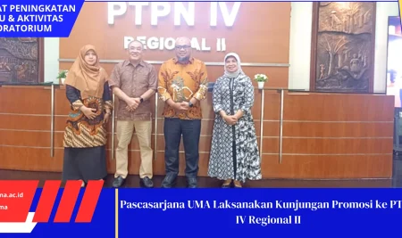 Pascasarjana UMA Laksanakan Kunjungan Promosi ke PTPN IV Regional II